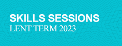Lent Term 2023 skills sessions - open for bookings