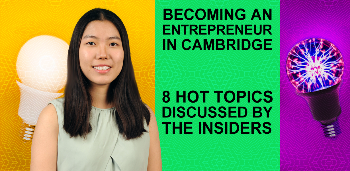 Becoming an Entrepreneur in Cambridge – 8 Hot Topics discussed by the insiders!